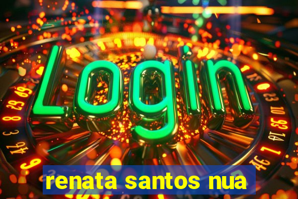renata santos nua